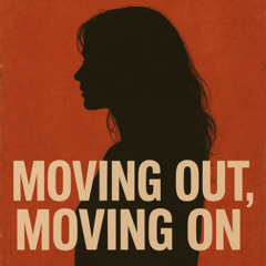 Moving Out, Moving On