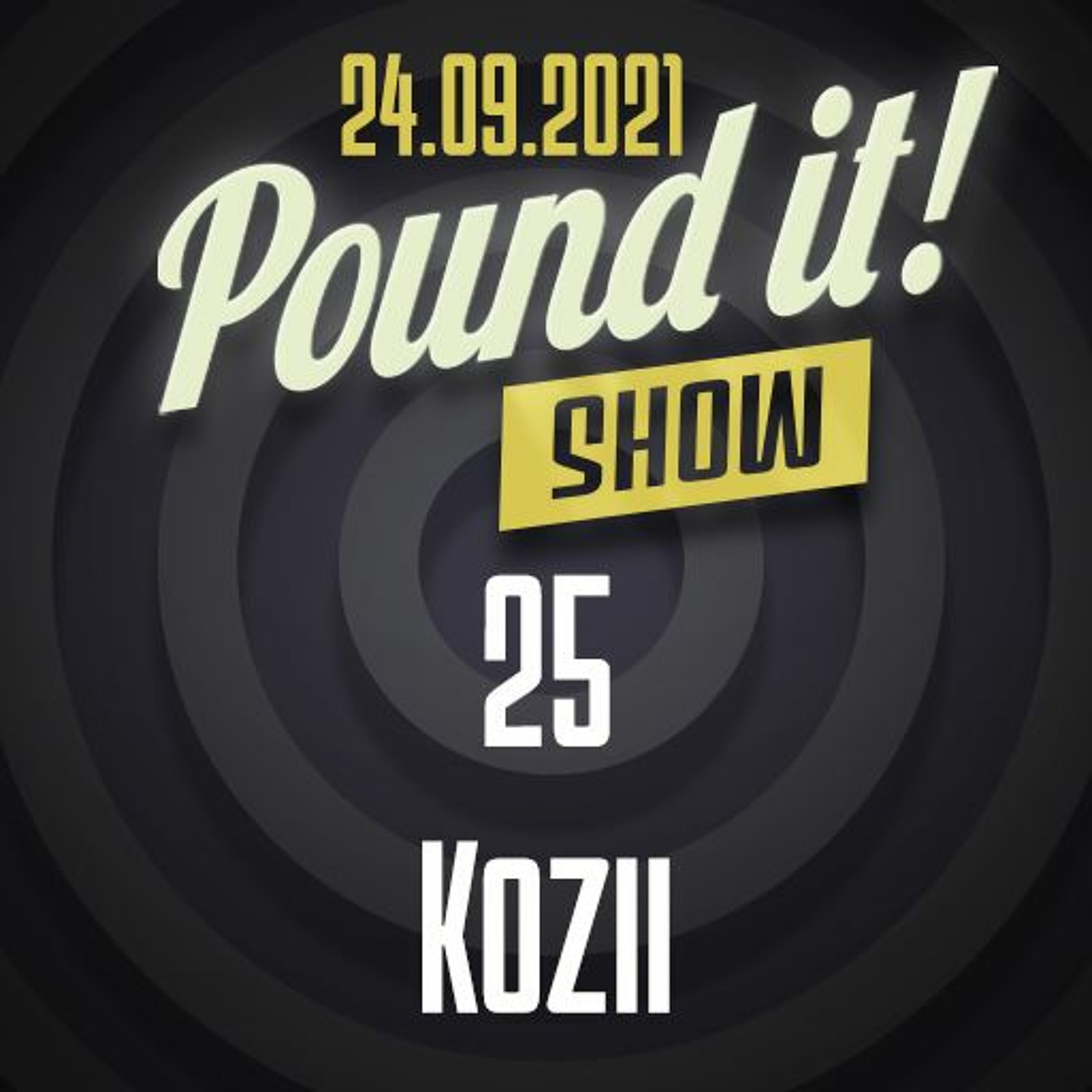 Kozii - Pound it! Show #25 episode artwork