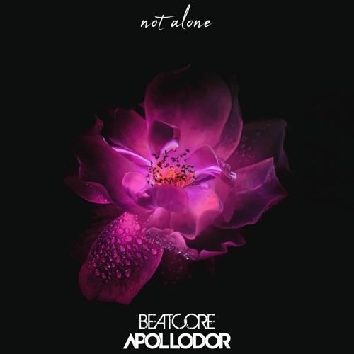Beatcore & Ashley Apollodor - Not Alone