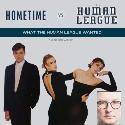 What The Human League Wanted - a Vinny Vero Mash-Up