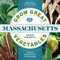 𝘿𝙤𝙬𝙣𝙡𝙤𝙖𝙙 PDF 📰 Grow Great Vegetables in Massachusetts (Grow Great Vegetab