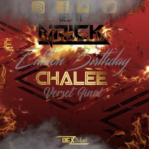 🔥CHALÈÈ VERSET FINAL🔥(Eddition NaïckBirthday)🎊🎂