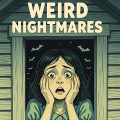 Weird Nightmares