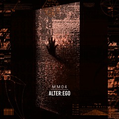 MM04: Alter:Ego