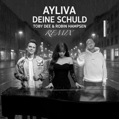Ayliva - Deine Schuld (Toby DEE & Robin Hampsen Remix)