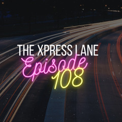 108 The Xpress Lane