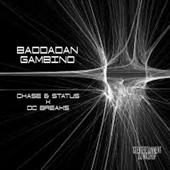Baddadan Gambino - Chase & Status X DC Breaks - GlenTertainment Mashup