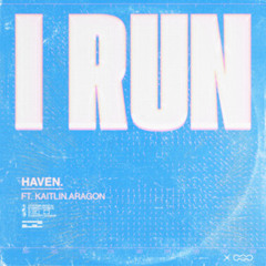 Haven ft. Kaitlin Aragon - I Run (Rah L Jersey Club Remix)