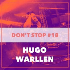 DJ HUGO WARLLEN - DON´T STOP #18