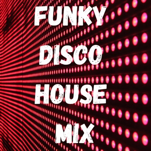 Funky Disco House Mix ( September 2021 )