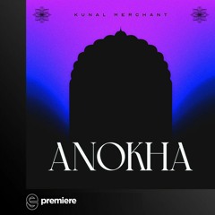Premiere: Kunal Merchant - Anokha - Indo Warehouse