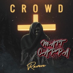 Ravere - The Crowd (Matt Cappa Re-Fuck)