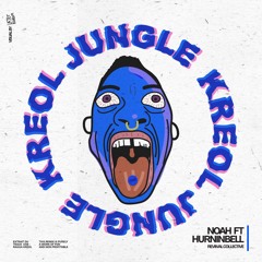 Noah Ft Hurninbell - Jungle Kreol