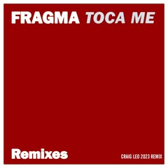 Fragma - Toca's Miracle (Craig Leo 2023 Remix)