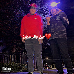 Show Me Luv💔