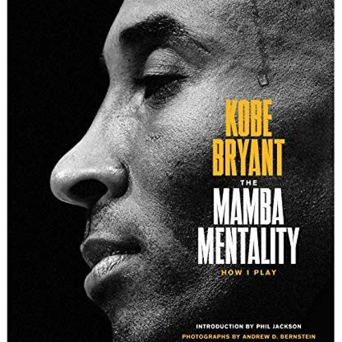 READ KINDLE 📍 The Mamba Mentality: How I Play by  Kobe Bryant,Andrew D. Bernstein,Ph