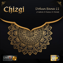 DOKUN BANA 11 (Arabesk – Fantazi)