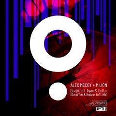 Alex McCoy &  M.Lion - Guajiro Ft Ayax & Dollar (David Tort & Markem HoTL Mix)