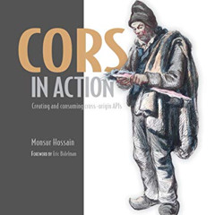 READ KINDLE 📤 CORS in Action: Creating and consuming cross-origin APIs by  Monsur Ho