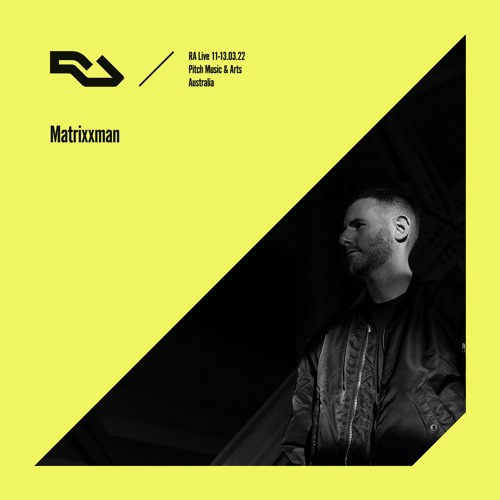 RA Live - 13.03.22 - Matrixxman, Pitch Music & Arts, Australia