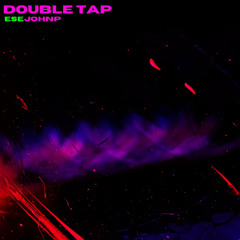 ESEJOHNP - DOUBLE TAP (Extended Mix)