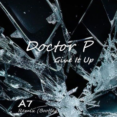 Doctor P - Give It Up (A V I O 7 Remix) Bootleg