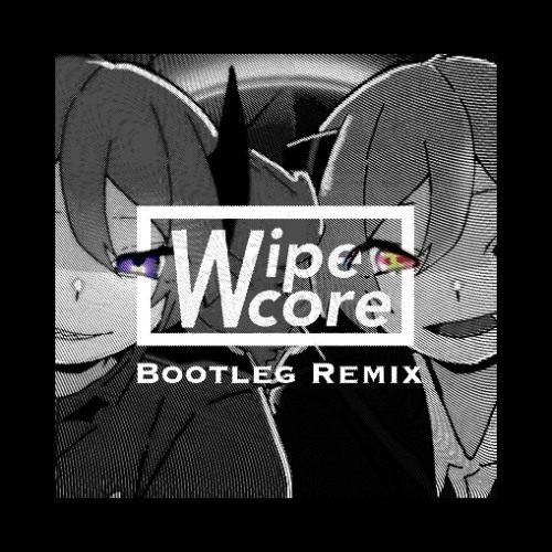 雨良/Amala - ダイダイダイダイダイキライ(Wipecore Bootleg Remix)