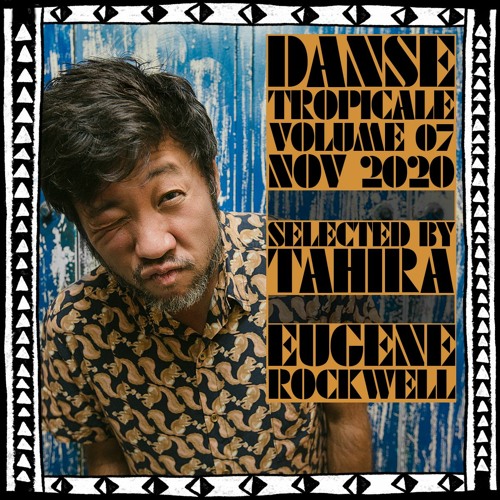 Danse Tropicale Vol. 07 w/ Tahira & Eugene Rockwell