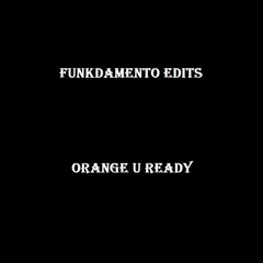 Funkdamento - Orange U Ready
