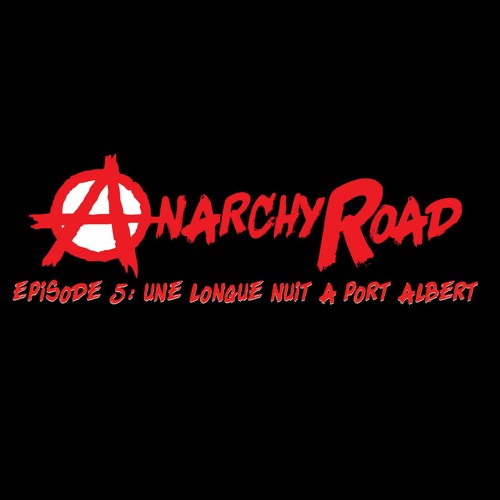 Anarchy Road Épisode 5 - Une Longue Nuit A Port Albert (FR)