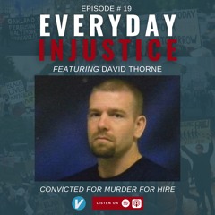 Everyday Justice Podcast Episode 19: David Thorne and a Murder For Hire That Wasn't