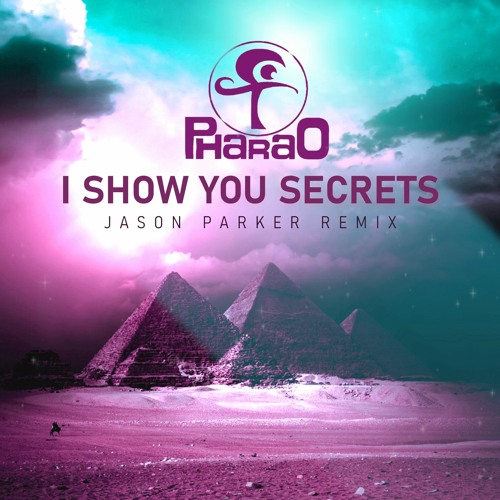 Stream Pharao - I Show You Secrets 2021 (Jason Parker Extended Mix) ▻ FREE  DOWNLOAD by JasonParkerMusic | Listen online for free on SoundCloud