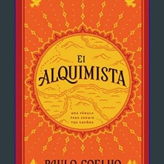 Read^^ 🌟 El Alquimista: Una Fabula Para Seguir Tus Suenos     Paperback   November 22, 2022 EBOOK