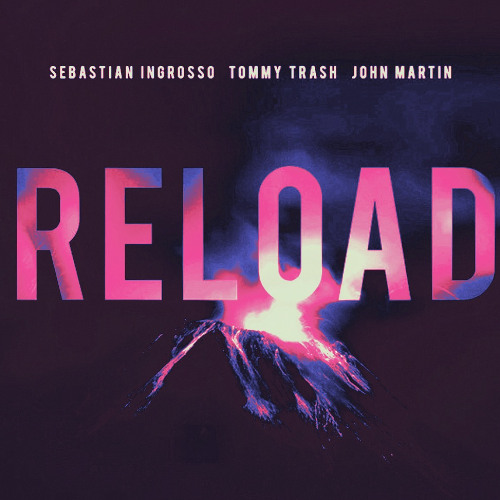 Sebastian Ingrosso, Tommy Trash & John Martin - Reload [Nexen Remix] (PREVIEW)