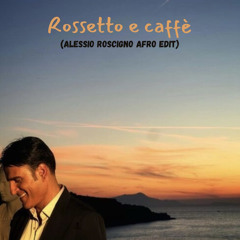 Rossetto e caffè (Alessio Roscigno Afro Rmx)