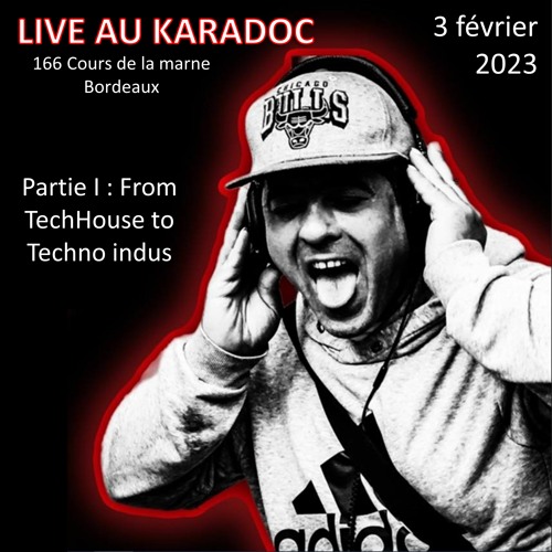 Live at Karadoc, 3 février 2023 partie 1 : from TechHouse to Techno Indus