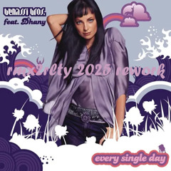 Benassi Bros. feat. Dhany - Every single Day (rmx2rlty 2025 rework)