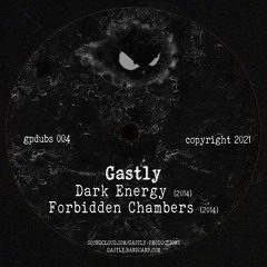 GPDUBS004: Gastly - Dark Energy / Forbbiden Chambers