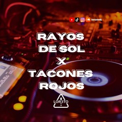 Rayos de Sol x Tacones Rojos - Henry Mendez, Sebastian Yatra (LOR3TO Dj Extended Mashup)