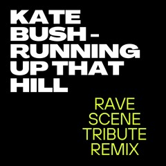 Kate Bush - Running Up That Hill - Rave Scene Tribute Remix