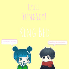 Lyfe x YungSoy! - King Bed (Prod. Grandmasterfunk)