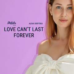 Love can't last forever