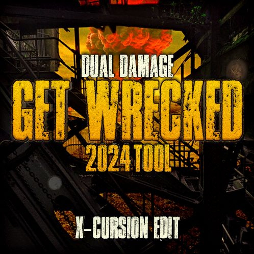 Stream Dual Damage - Get Wrecked Tool 2024 [X-Cursion Edit] FREE ...