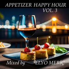 APPETIZER HAPPY HOUR VOL.3