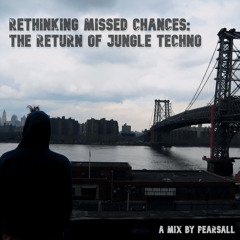 Rethinking Missed Chances: The Return of Jungle Techno