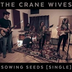 Sowing Seeds - The Crane Wives