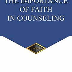 VIEW [EPUB KINDLE PDF EBOOK] The Importance of Faith in Counseling by  Jay E Adams 📋