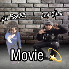 Luu Rackz x Jay glizz - Movie 💫