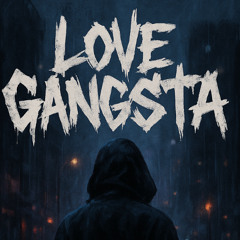 LOVE GANSTA