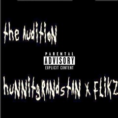 The Audition- HunnitGrandStan x FLIKZ